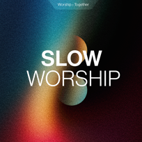 Slow Worship Songs