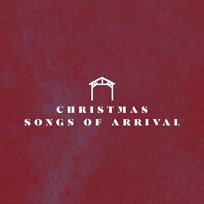 Christmas Songs Of Arrival