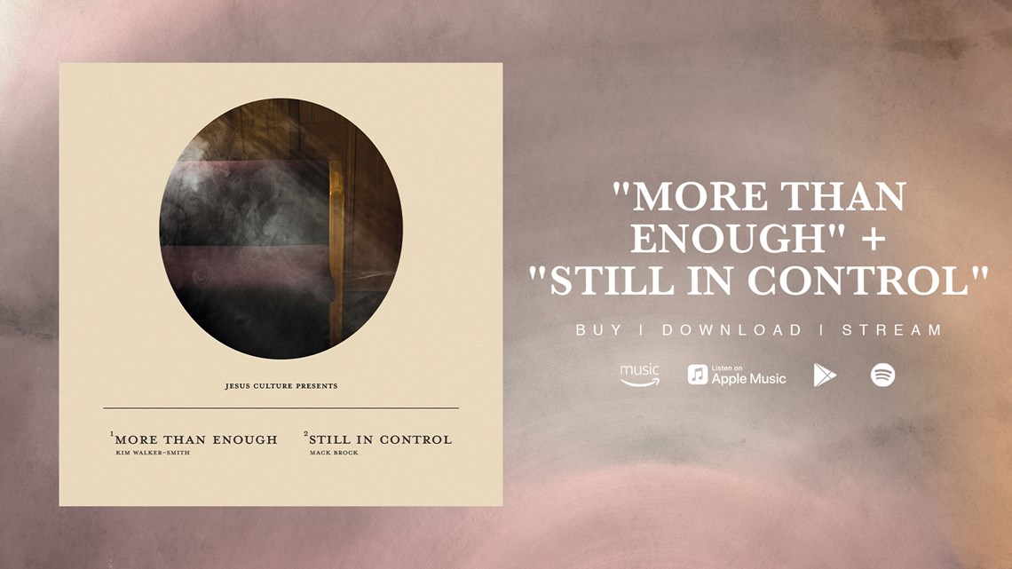 More Than Enough + Still In Control || Jesus Culture