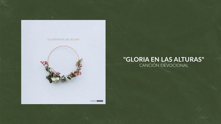 Gloria En Las Alturas | Canción Devocional 