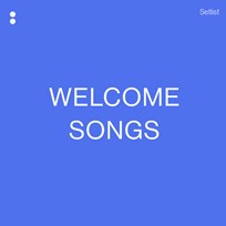 Welcome Songs