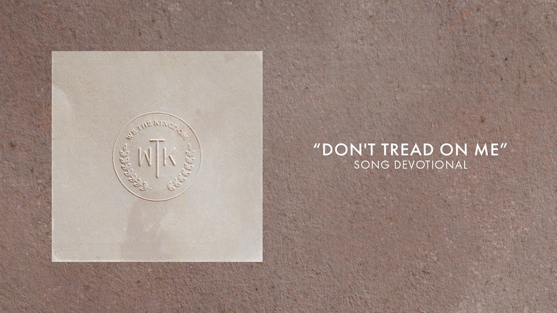 Don't Tread On Me | Song Devotional