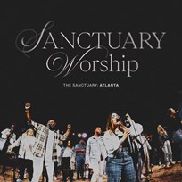 The Sanctuary - ATLANTA - SANCTUARY Worship - Album