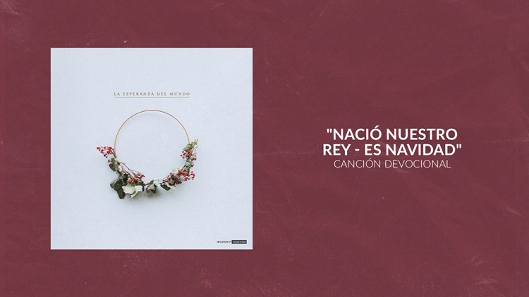 Nació Nuestro Rey (Es Navidad) | Canción Devocional 