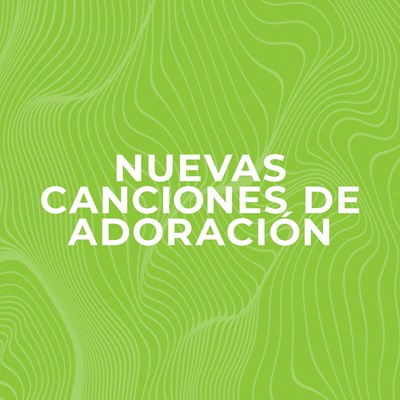 Nuevas Canciones De Adoración