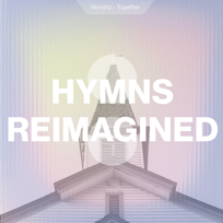 Hymns Reimagined 