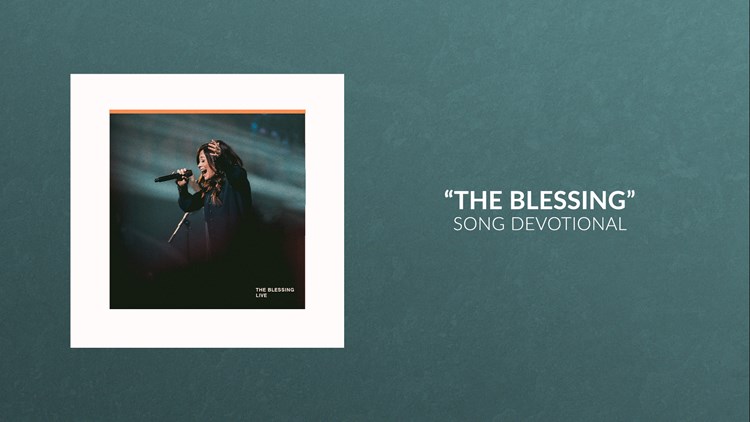 The Blessing | Song Devotional