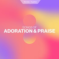 Songs of Adoration and Praise