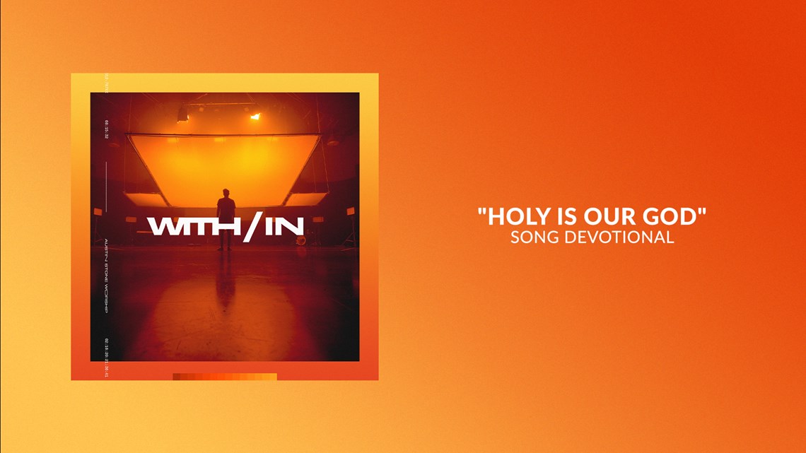 Holy Is Our God | Song Devotional 