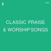Classic Praise & Worship Songs