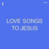 Love Songs To Jesus