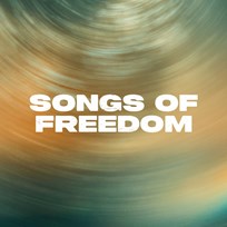 Songs of Hope & Freedom