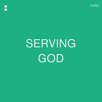 Serving God