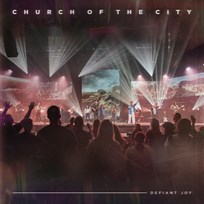 Defiant Joy - Church Of The City
