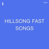 Hillsong Fast Songs