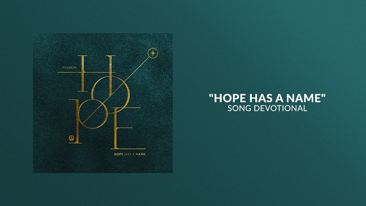 Hope Has A Name | Song Devotional