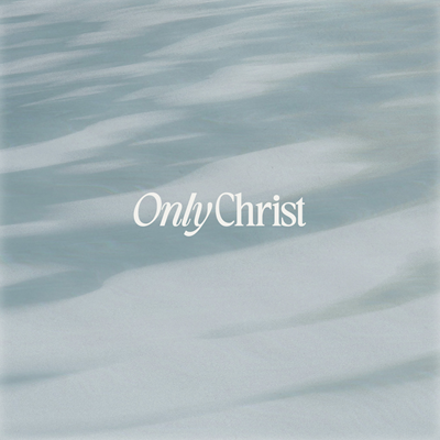 Only Christ
