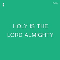 Holy Is The Lord Almighty
