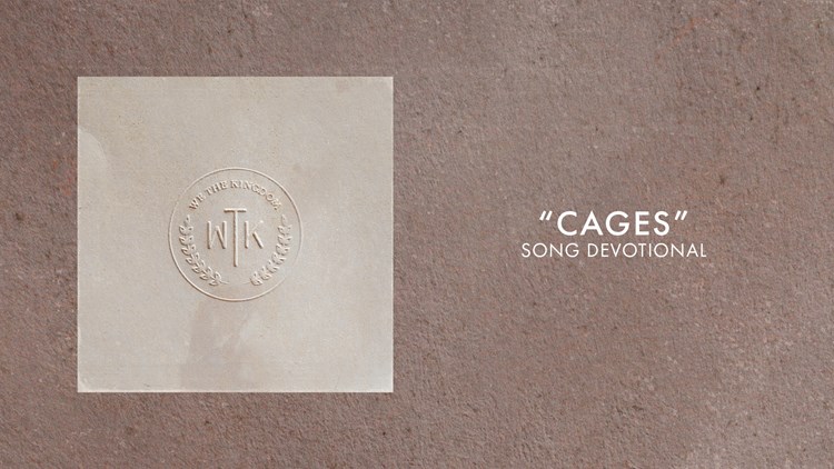 Cages | Song Devotional