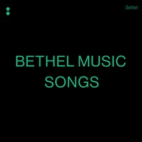 Bethel Music Songs