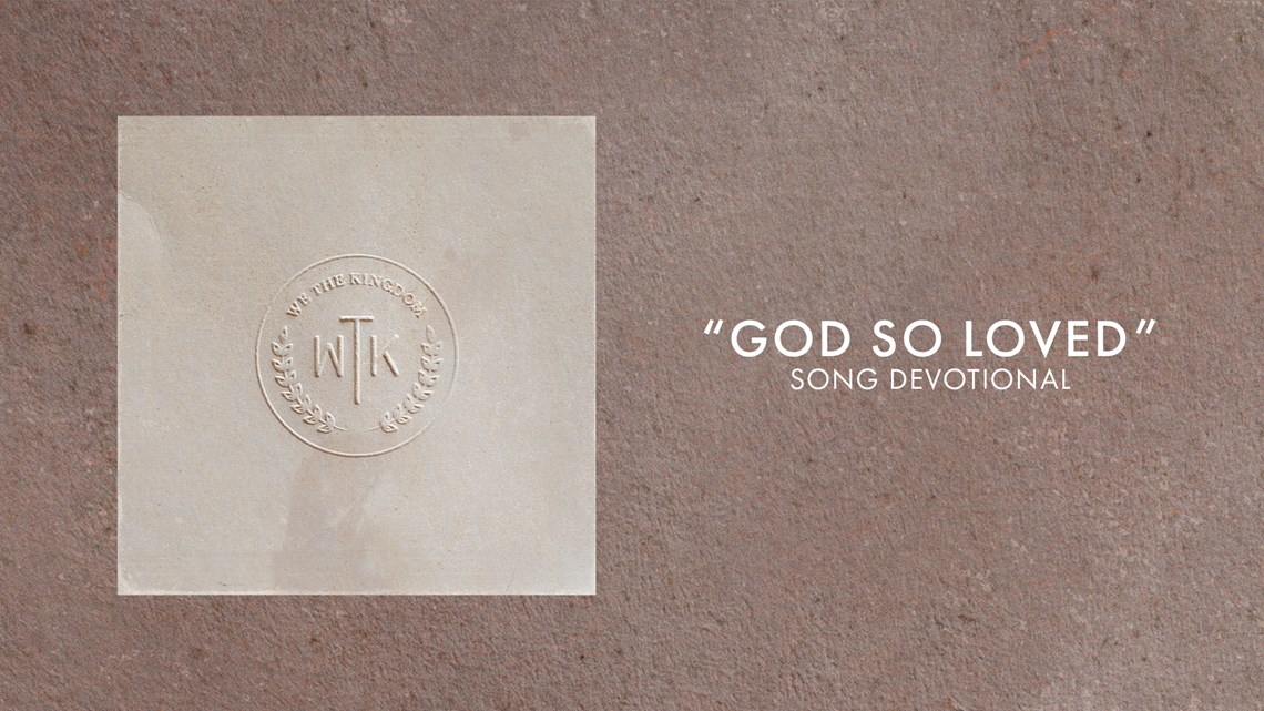 God So Loved | Song Devotional