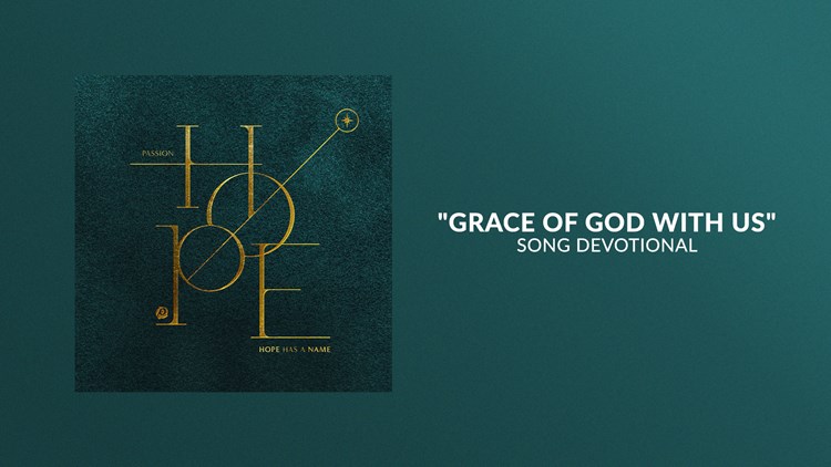 Grace Of God With Us | Song Devotional